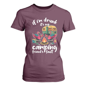 Funny Flamingo Camping T Shirt For Women If I Am Drunk It Is My Friend Fault TS14 Maroon Print Your Wear