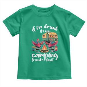 Funny Flamingo Camping Toddler T Shirt If I Am Drunk It Is My Friend Fault TS14 Irish Green Print Your Wear