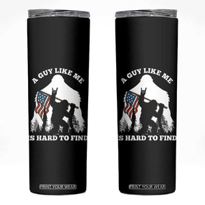 Bigfoot Patriotic American Flag Skinny Tumbler Funny Sasquatch A Guy Like Me Is Hard To Find TS14 Black Print Your Wear