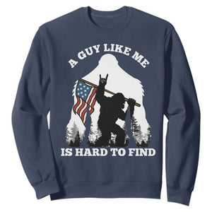 Bigfoot Patriotic American Flag Sweatshirt Funny Sasquatch A Guy Like Me Is Hard To Find TS14 Navy Print Your Wear