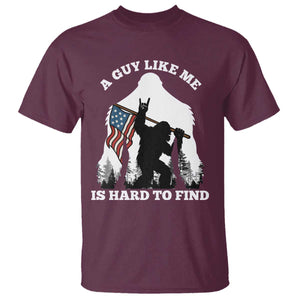 Bigfoot Patriotic American Flag T Shirt Funny Sasquatch A Guy Like Me Is Hard To Find TS14 Maroon Print Your Wear