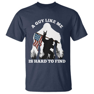 Bigfoot Patriotic American Flag T Shirt Funny Sasquatch A Guy Like Me Is Hard To Find TS14 Navy Print Your Wear