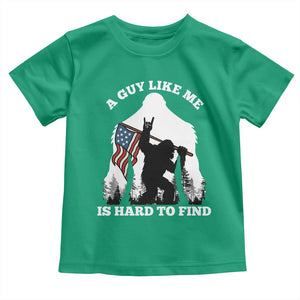 Bigfoot Patriotic American Flag Toddler T Shirt Funny Sasquatch A Guy Like Me Is Hard To Find TS14 Irish Green Print Your Wear