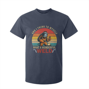 Funny Welding Bigfoot T Shirt For Kid And I Think To Myself What A Wonderful Weld TS14 Navy Print Your Wear