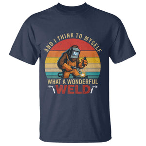 Funny Welding Bigfoot T Shirt And I Think To Myself What A Wonderful Weld TS14 Navy Print Your Wear