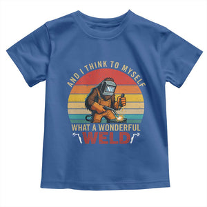 Funny Welding Bigfoot Toddler T Shirt And I Think To Myself What A Wonderful Weld TS14 Royal Blue Print Your Wear