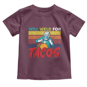 Funny Welding Toddler T Shirt Will Weld For Tacos TS14 Maroon Print Your Wear