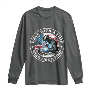 Walk With A Limp Weld Like A Pimp Long Sleeve Shirt Funny Welding Welder Patriotic American Flag TS14 Dark Heather Print Your Wear