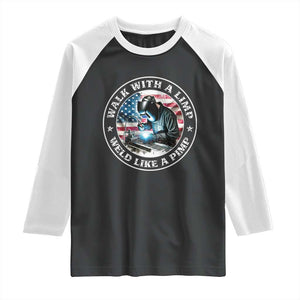 Walk With A Limp Weld Like A Pimp Raglan Shirt Funny Welding Welder Patriotic American Flag TS14 Black White Print Your Wear