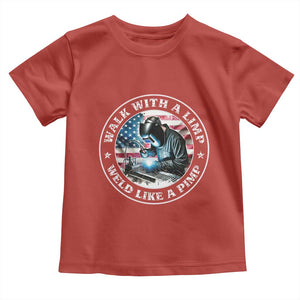 Walk With A Limp Weld Like A Pimp Toddler T Shirt Funny Welding Welder Patriotic American Flag TS14 Red Print Your Wear