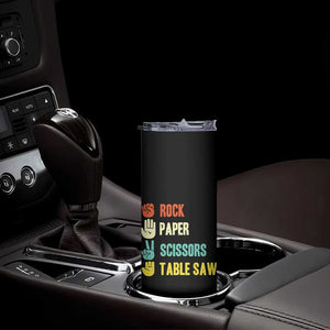 Funny Woodworker Skinny Tumbler Rock Paper Scissors Table Saw TS14 Print Your Wear