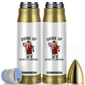 Funny Christmas Wine Bullet Tumbler Drink Up Bitches It Is Christmas TS14 White Print Your Wear