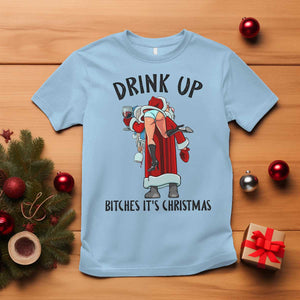 Funny Christmas Wine T Shirt Drink Up Bitches It Is Christmas TS14 Light Blue Print Your Wear