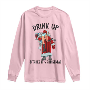 Funny Christmas Wine Long Sleeve Shirt Drink Up Bitches It Is Christmas TS14 Light Pink Print Your Wear
