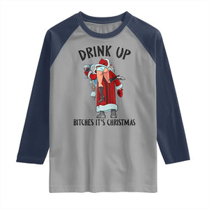 Funny Christmas Wine Raglan Shirt Drink Up Bitches It Is Christmas TS14 Sport Gray Navy Print Your Wear