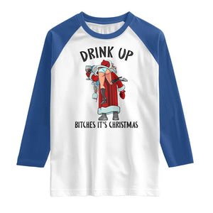 Funny Christmas Wine Raglan Shirt Drink Up Bitches It Is Christmas TS14 White Royal Print Your Wear