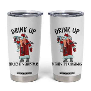 Funny Christmas Wine Tumbler Cup Drink Up Bitches It Is Christmas TS14 White Print Your Wear