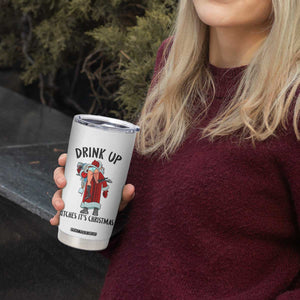 Funny Christmas Wine Tumbler Cup Drink Up Bitches It Is Christmas TS14 Print Your Wear