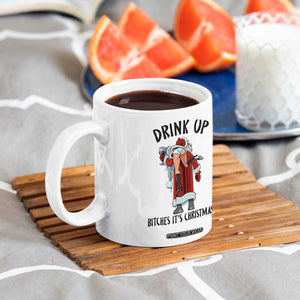 Funny Christmas Wine Coffee Mug Drink Up Bitches It Is Christmas TS14 Print Your Wear