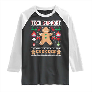 Tech Support Christmas Raglan Shirt I Am Here To Delete Your Cookies TS14 Black White Print Your Wear
