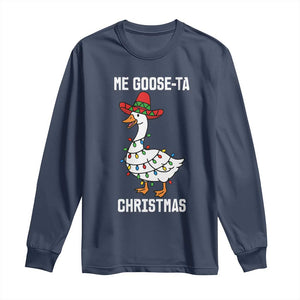Me Goose Ta Long Sleeve Shirt Funny Mexican Christmas TS14 Navy Print Your Wear