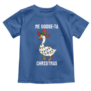 Me Goose Ta Toddler T Shirt Funny Mexican Christmas TS14 Royal Blue Print Your Wear