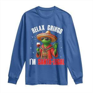 Funny Mexican Christmas Long Sleeve Shirt Relax Gringo I Am Legal TS14 Royal Blue Print Your Wear