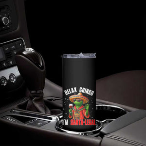 Funny Mexican Christmas Skinny Tumbler Relax Gringo I Am Legal TS14 Print Your Wear