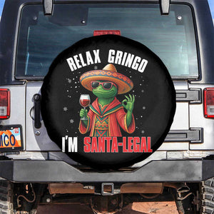 Funny Mexican Christmas Spare Tire Cover Relax Gringo I Am Legal TS14 No hole Black Print Your Wear