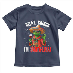 Funny Mexican Christmas Toddler T Shirt Relax Gringo I Am Legal TS14 Navy Print Your Wear