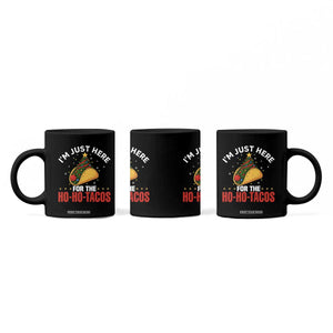 Funny Taco Christmas Coffee Mug I Am Just Here For The Ho Ho Tacos - Print Your Wear