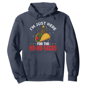 Funny Taco Christmas Hoodie I Am Just Here For The Ho Ho Tacos TS14 Navy Print Your Wear
