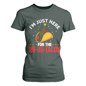 Funny Taco Christmas T Shirt For Women I Am Just Here For The Ho Ho Tacos TS14 Dark Forest Green Print Your Wear