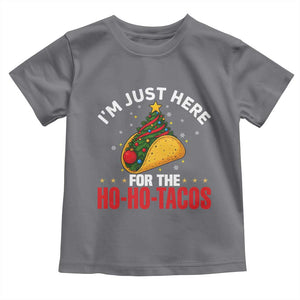 Funny Taco Christmas Toddler T Shirt I Am Just Here For The Ho Ho Tacos TS14 Charcoal Print Your Wear