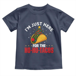 Funny Taco Christmas Toddler T Shirt I Am Just Here For The Ho Ho Tacos TS14 Navy Print Your Wear