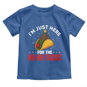 Funny Taco Christmas Toddler T Shirt I Am Just Here For The Ho Ho Tacos TS14 Royal Blue Print Your Wear