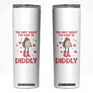 Funny Cowboy Frog Skinny Tumbler The Only Squat I'm Doin' Is Diddly TS14 White Print Your Wear