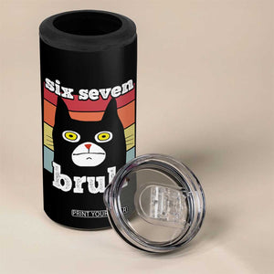 67 Bruh Meme 4 in 1 Can Cooler Tumbler Funny Six Seven Black Cat TS14 Print Your Wear