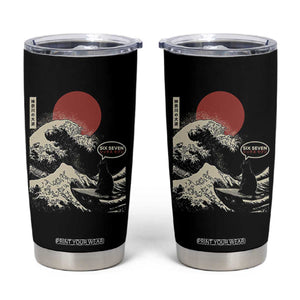 67 Six Seven Bruh Meme Tumbler Cup Funny Japanese Black Cat Surfing The Great Wave Kanagawa TS14 Black Print Your Wear