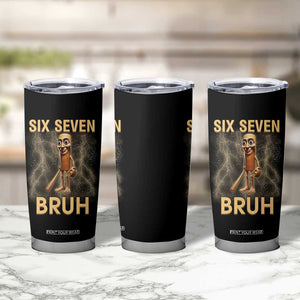 67 Bruh Meme Tumbler Cup Funny Six Seven Tung Tung Sahur TS14 Print Your Wear