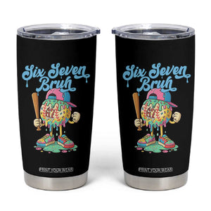 67 Bruh Meme Tumbler Cup Ice Cream Drip Baseball Sport TS14 Black Print Your Wear