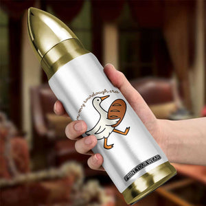 In My Sourdough Era Bullet Tumbler Funny Silly Goose Sourdough TS14 Print Your Wear