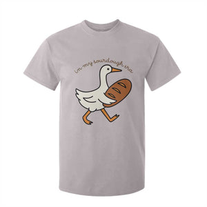 In My Sourdough Era T Shirt For Kid Funny Silly Goose Sourdough TS14 Ice Gray Print Your Wear