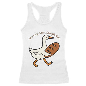 In My Sourdough Era Racerback Tank Top Funny Silly Goose Sourdough TS14 White Print Your Wear