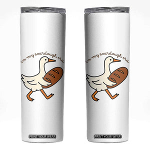 In My Sourdough Era Skinny Tumbler Funny Silly Goose Sourdough TS14 White Print Your Wear