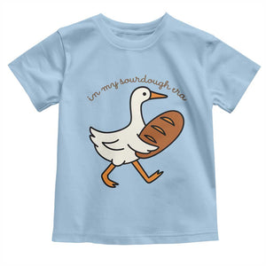 In My Sourdough Era Toddler T Shirt Funny Silly Goose Sourdough TS14 Light Blue Print Your Wear
