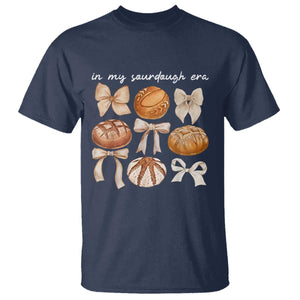 In My Sourdough Era T Shirt Coquette Bows Baking Bread Lover TS14 Navy Print Your Wear
