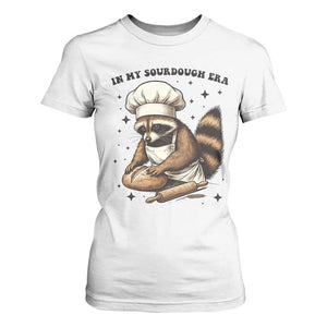 In My Sourdough Era T Shirt For Women Funny Raccoon Baker TS14 White Print Your Wear