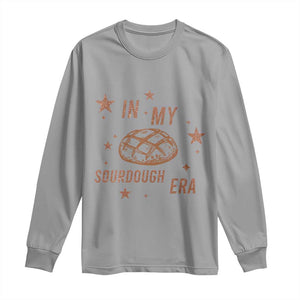 In My Sourdough Era Long Sleeve Shirt Funny Baking Bread Lover TS14 Sport Gray Print Your Wear