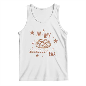 In My Sourdough Era Tank Top Funny Baking Bread Lover TS14 White Print Your Wear
